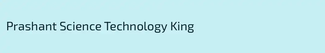 Prashant Science Technology King